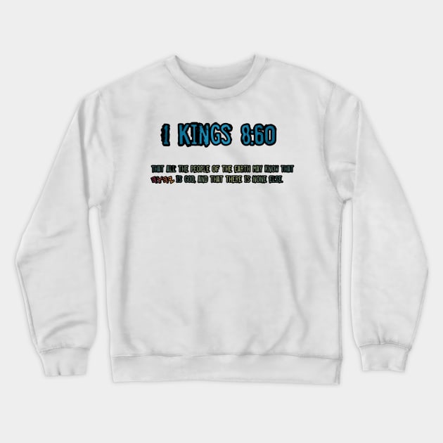 1 Kings 8:60 Crewneck Sweatshirt by Yachaad Yasharahla